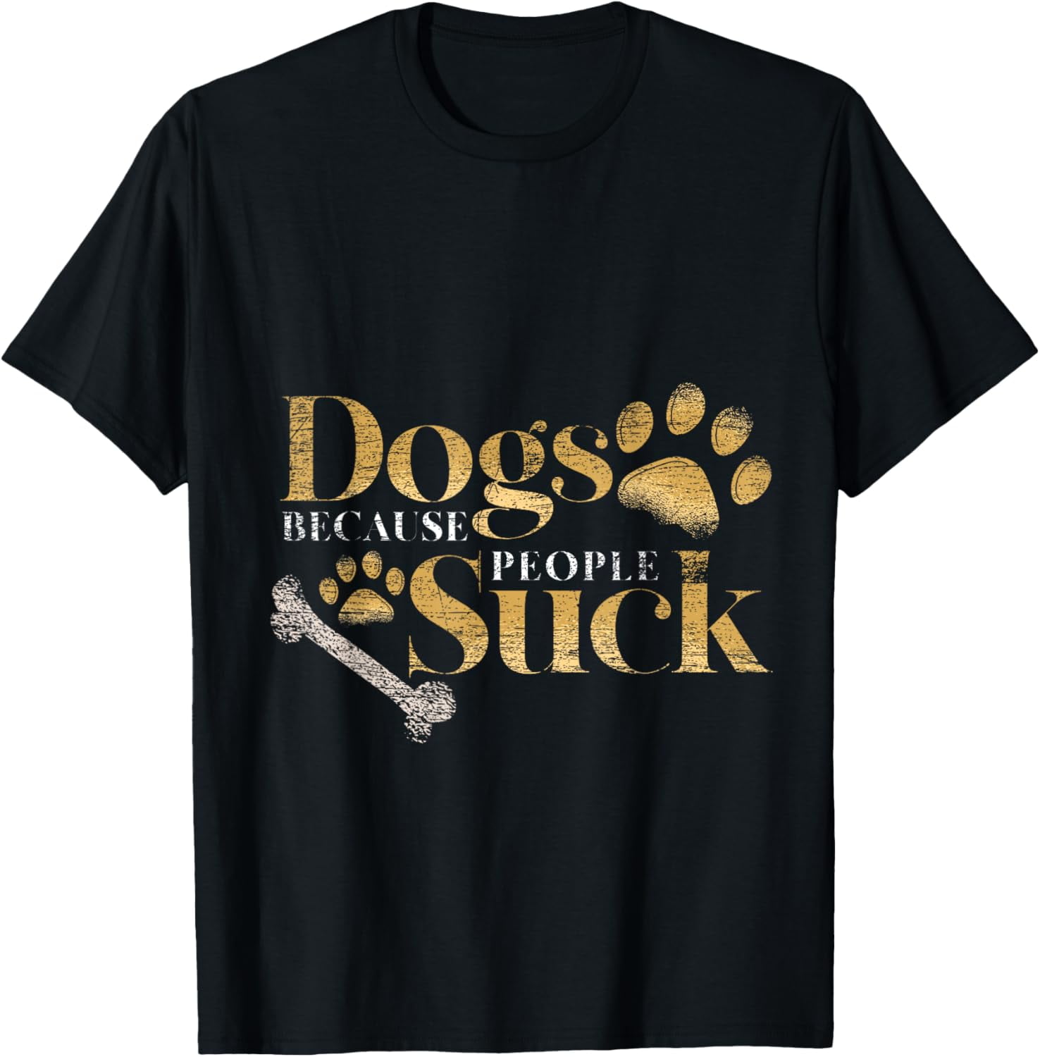 Dogs Because People Suck T-Shirt Funny Pet Lover Gift Shirt