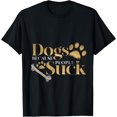 thumbnail image 1 of Dogs Because People Suck Funny Pet Parent Gift Paws Dog T-Shirt, 1 of 4