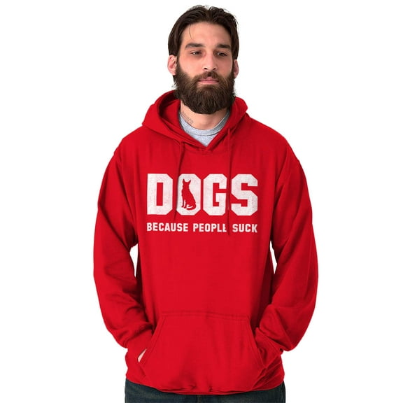 Dogs Because People Suck Pet Lover Hoodie Sweatshirt Women Men Brisco Brands M