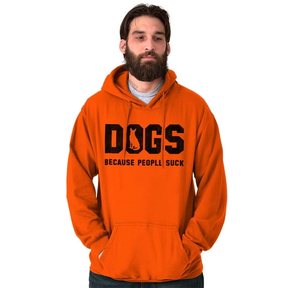 Dogs Because People Suck Pet Lover Hoodie Sweatshirt Women Men Brisco Brands S