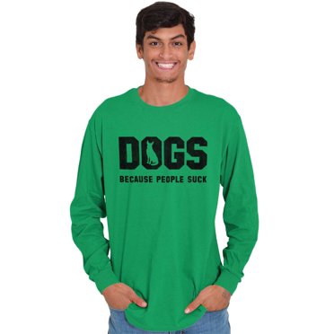 Dogs Because People Suck – Funny Dog Lover T-Shirt – Unisex Crewneck Tee