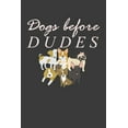 thumbnail image 1 of Dogs Before Dudes : Awesome Puppy Lover Pet Owner Gift (Paperback), 1 of 1