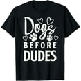 thumbnail image 1 of Dogs Before Dudes Funny Dog Lover Joke Sarcastic Humor Quote T-Shirt, 1 of 3