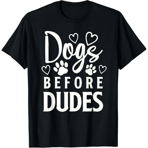 Dogs Before Dudes Funny Dog Lover Joke Sarcastic Humor Quote T-Shirt