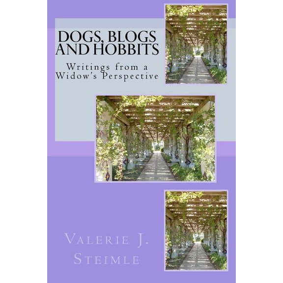 Dogs, Blogs and Hobbits: Writings from a Widow's Perspective, (Paperback)