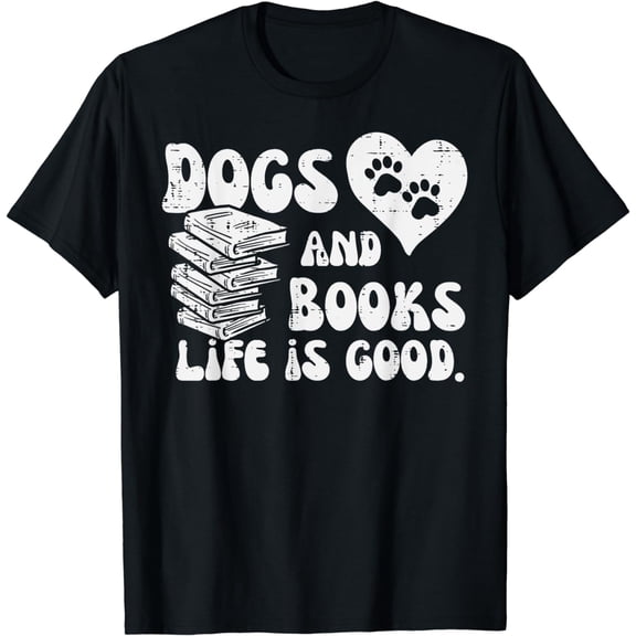 Dogs Books Life Good Cute Reading Bookworm Men Women Funny Creative Graphic T-Shirt