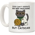 thumbnail image 1 of Dogs Can't Operate an MRI Machine White 11 Ounce Ceramic Coffee Mug, 1 of 1