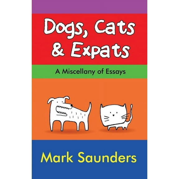 Dogs, Cats & Expats, (Paperback)