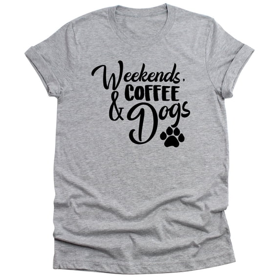 Dogs Coffee Shirt, Weekends Coffee Dogs, Coffee Lover Gift, Dog Mom Tee Shirt, Dog Shirts For Womens For Dog Lovers, Dogs Coffee Shirt
