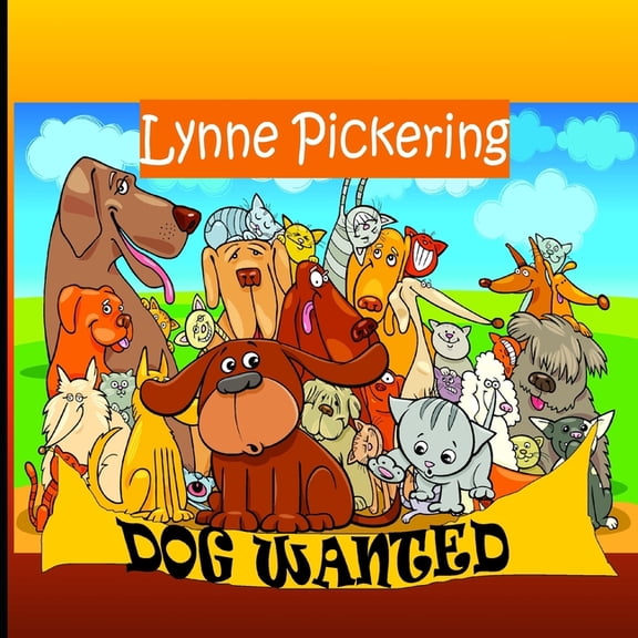 Dogs Dog Wanted: Big selection at the pound., Book 1, (Paperback)