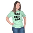 thumbnail image 1 of Dogs Equal Love Pet Owners Cute Women's Graphic T Shirt Tees Brisco Brands L, 1 of 6