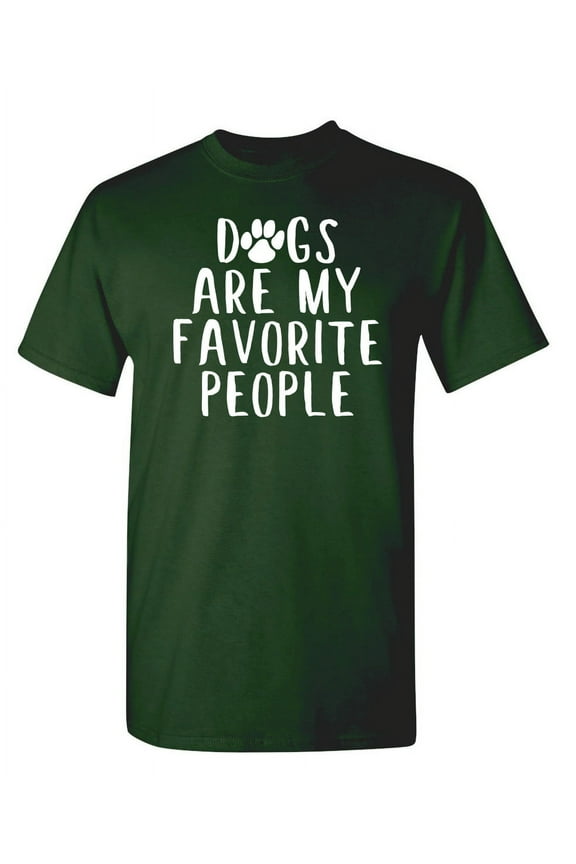 Dogs are My Favorite People Sarcastic Funny Saying Graphic T Shirt Adult Humor Fit Well Tee Christmas Apparel Gift Birthday Anniversary Novelty Premium Tshirt