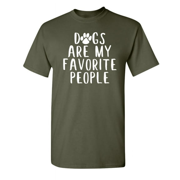 Dogs are My Favorite People Sarcastic Funny Saying Graphic T Shirt Adult Humor Fit Well Tee Christmas Apparel Gift Birthday Anniversary Novelty Premium Tshirt