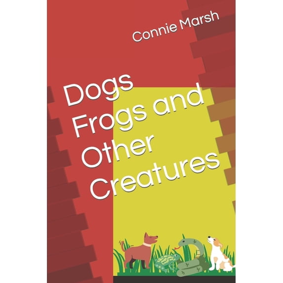 Dogs Frogs and Other Creatures, (Paperback)