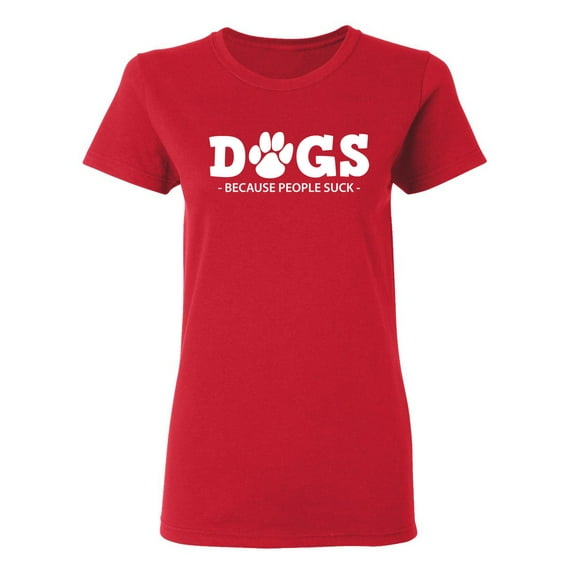 Dogs Greater Than People Sarcastic Novelty Gift Idea Adult Humor Funny Women's Casual Tees