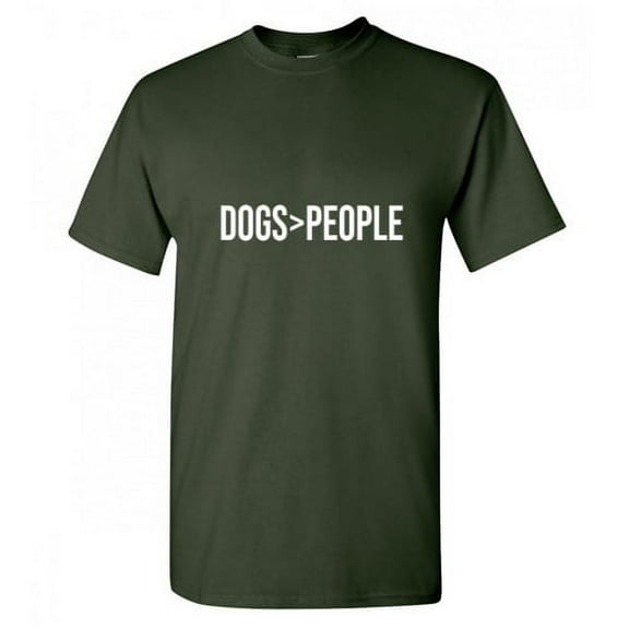 Dogs Greater Than People Sarcastic T Shirt Adult Humor For Xmas Pre Birthday Anniversary Tee Gift Hilarious Novelty Funny Graphic Tshirt