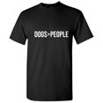 thumbnail image 1 of Dogs Greater Than People Sarcastic T Shirt Adult Humor For Xmas Pre Birthday Anniversary Tee Gift Hilarious Novelty Funny Graphic Tshirt, 1 of 5