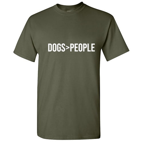 Dogs Greater Than People Sarcastic T Shirt Adult Humor For Xmas Pre Birthday Anniversary Tee Gift Hilarious Novelty Funny Graphic Tshirt
