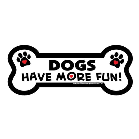 Dogs Have More Fun Bone Magnet