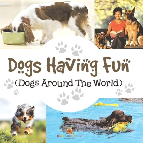 Dogs Having Fun (Dogs Around The World), (Paperback)
