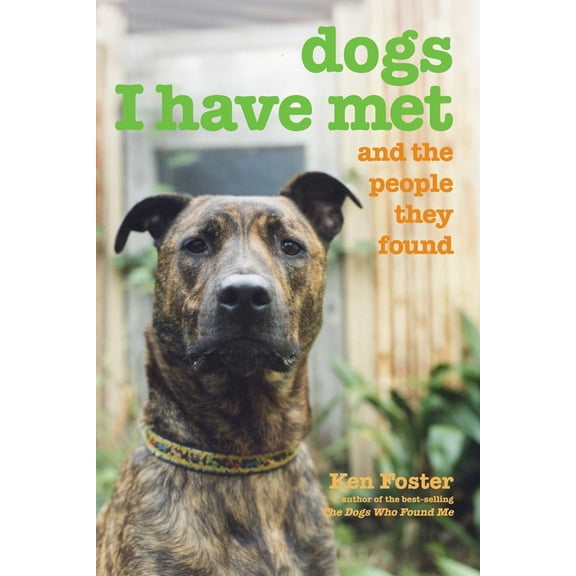 Dogs I Have Met: And the People They Found, (Paperback)