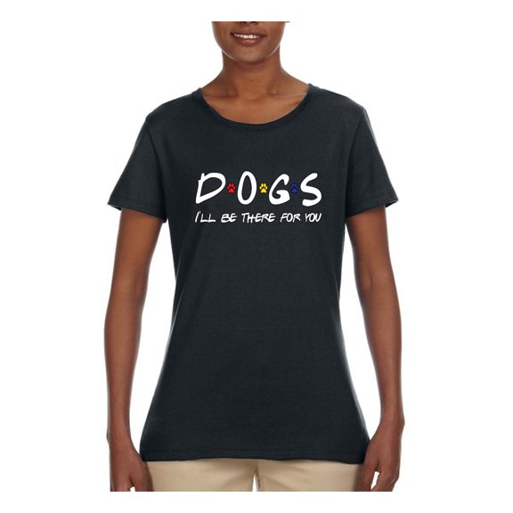 Dogs I'll Be There for You Funny Friends Parody Pop Culture Womens Graphic T-Shirt, Black, 2XL