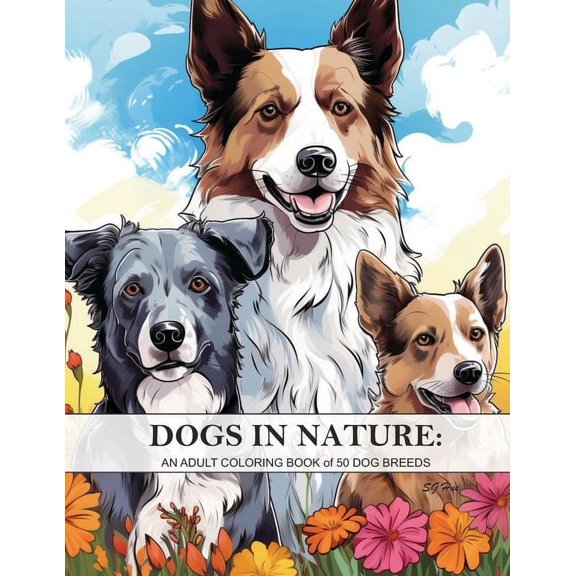 Dogs In Nature: An adult coloring book of 50 dog breeds: 50 detailed coloring designs (Paperback)