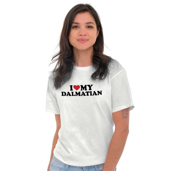 Dogs Ladies TShirts Tees T For Women Love My Dalmatian Dog Lady Parent Pet Owner