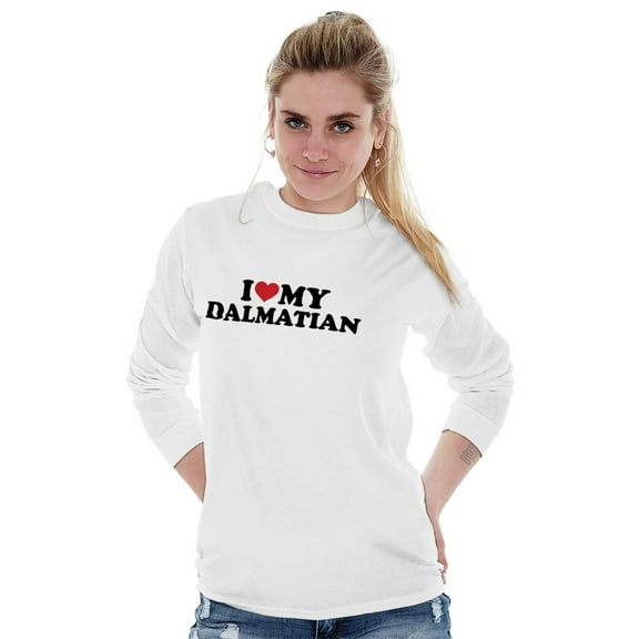Dogs Long Sleeve T-Shirts Tee For Women Love My Dalmatian Dog Lady Parent Pet Owner