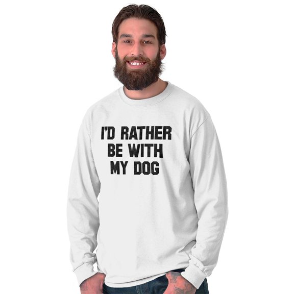 Dogs Long Sleeve Tees Shirts T-Shirts Id Rather Be With My Dog Mans Best Friend