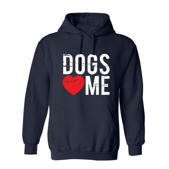 Dogs Love Me Sarcastic Novelty Gift Idea Adult Humor Funny Men's Hoodies