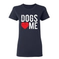 thumbnail image 1 of Dogs Love Me Sarcastic Novelty Gift Idea Adult Humor Funny Women's Casual Tees, 1 of 3