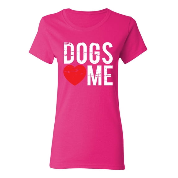 Dogs Love Me Sarcastic Novelty Gift Idea Adult Humor Funny Women's Casual Tees