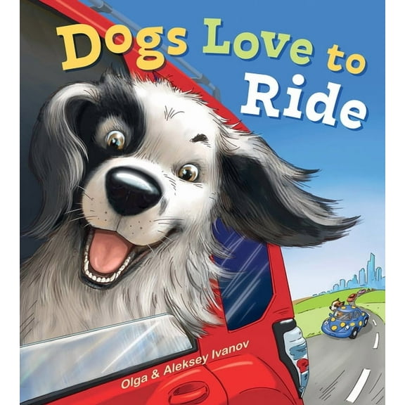 Dogs Love to Ride (Hardcover)