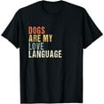 thumbnail image 1 of Dogs Lovers Sayings - Dogs are my love language women men T-Shirt, 1 of 4
