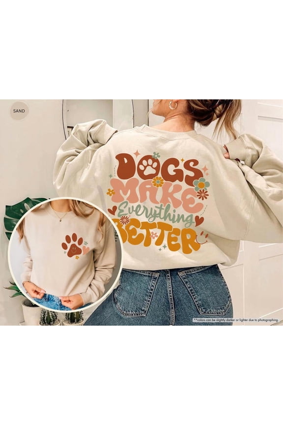 Dogs Make Everything Better Sweatshirt, Cute Retro Dog Lover Sweatshirt, Smiley Paw Print Sweater, Aesthetic Pet Sweatshirt, Dog Mama All Size S-5Xl