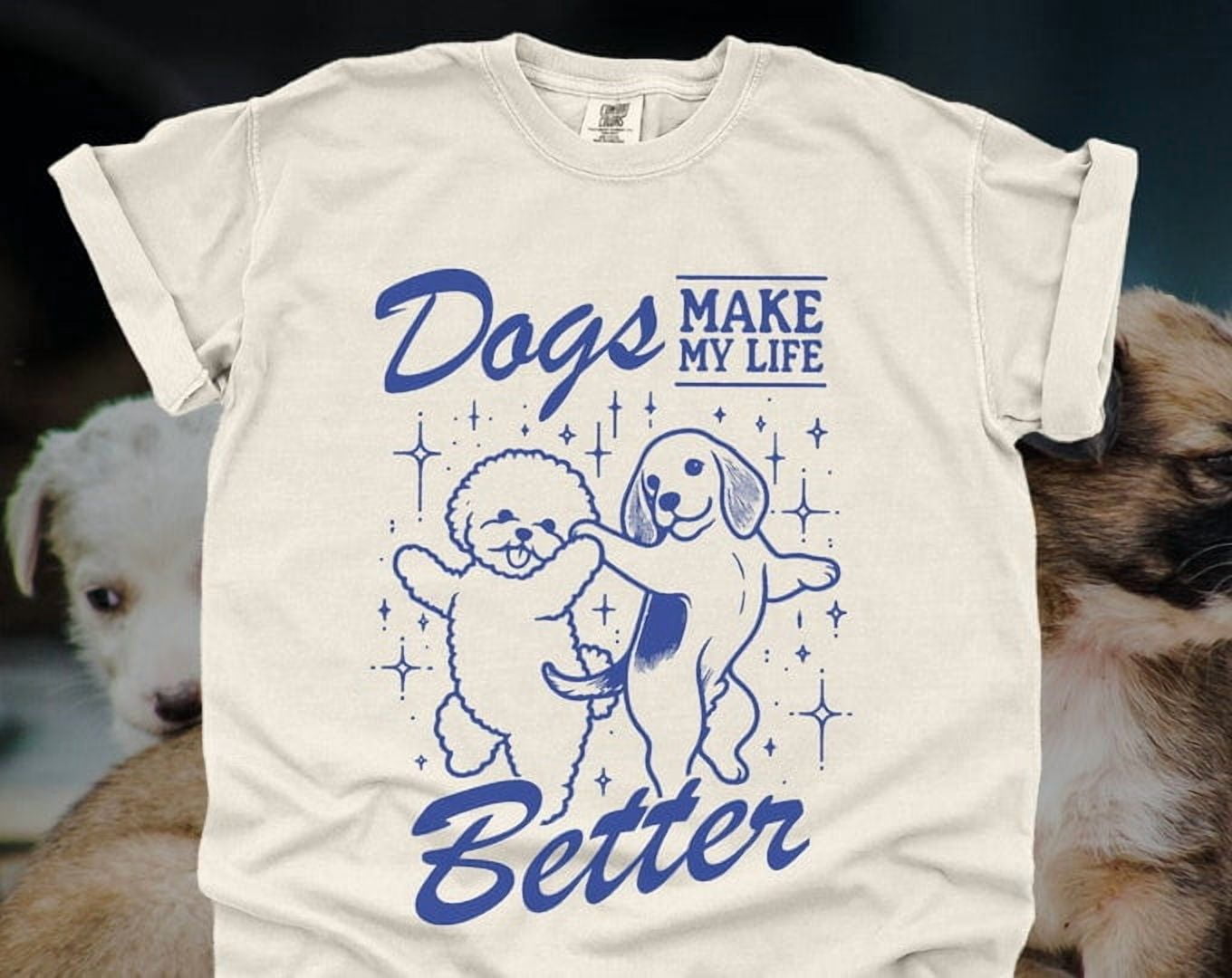Dogs Make My Life Better Retro TShirt | Vintage Aesthetic Dog Lover s ...