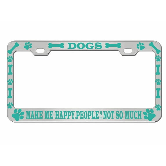 Dogs Make me Happy People not so Much Style Metal License Plate Frame Personalized/Car Accessories Car Tag Holder Cover (Chrome/Turquoise)