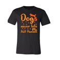 thumbnail image 1 of Dogs Never Bite Me Just Humans T-Shirt, 1 of 1