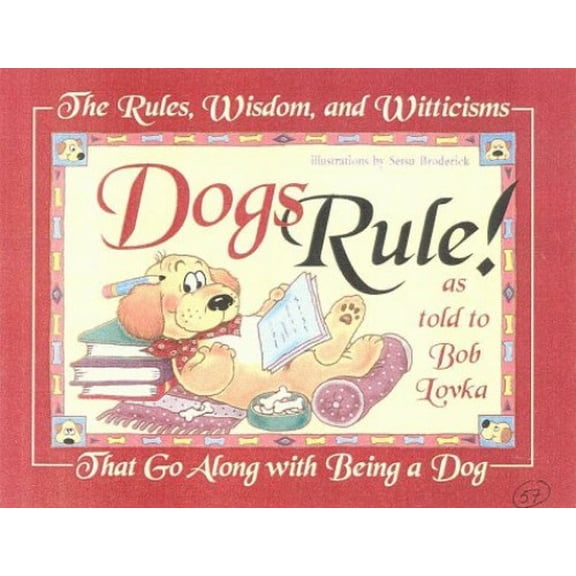 Pre-Owned Dogs Rule!: The Rules, Wisdom, and Witticisms That Go Along with Being a Dog (Paperback) by Bob Lovka
