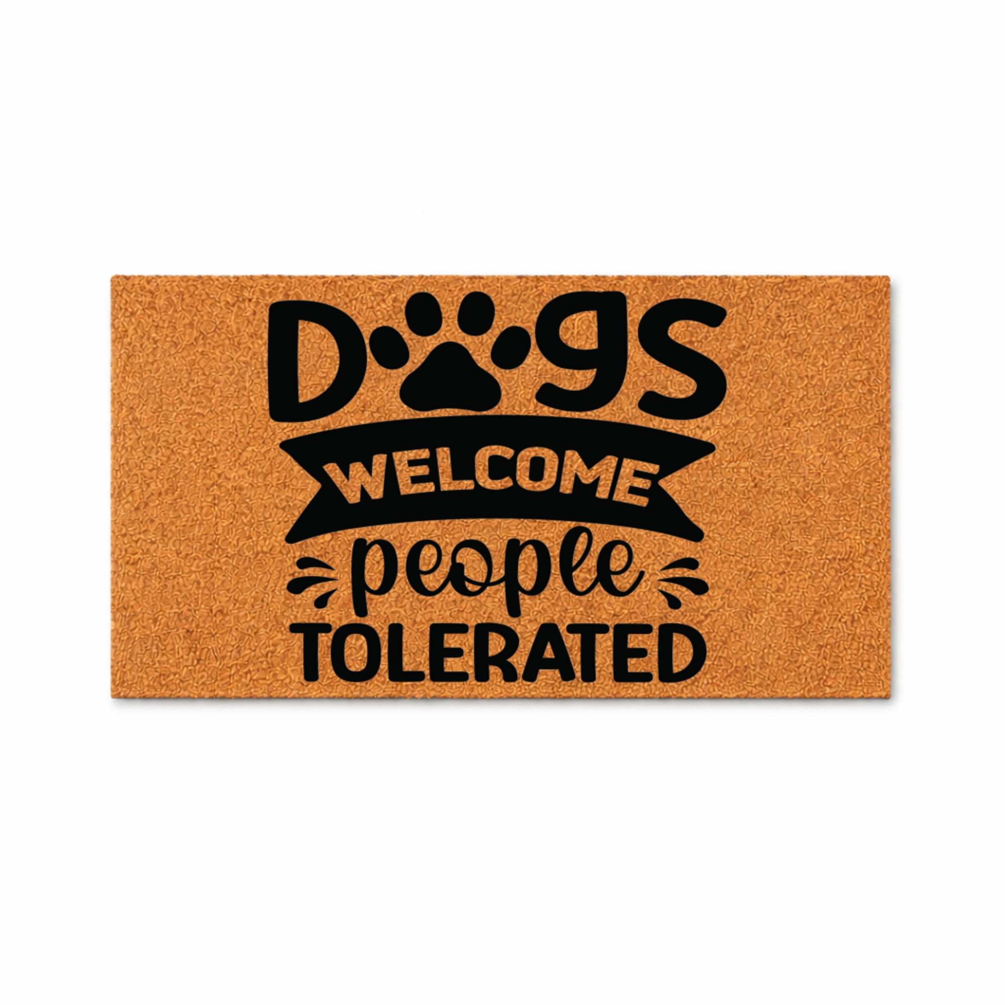 Dogs Welcome People Tolerated - Brown Coir PVC Outdoor Doormat (24x48 inches) 6101