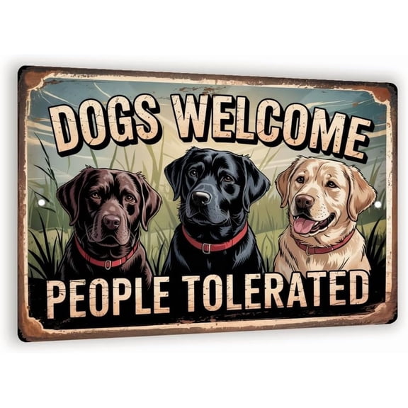 Dogs Welcome People Tolerated Sign 8x12 Vintage Labrador Retriever Metal Wall Art, Funny Rustic Pet Decor For Porch, Cabin, Or Kennel