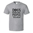thumbnail image 1 of Dogs Welcome People Tolerated Tee Funny T Shirt For Dog Lovers Great Pet T Shirt, 1 of 1