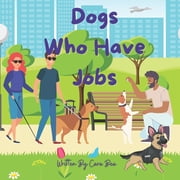 Dogs Who Have Jobs, Paperback