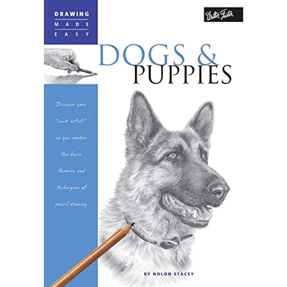 Pre-Owned Dogs and Puppies: Discover Your Inner Artist as You Explore the Basic Theories and Techniques of Pencil Drawing (Paperback) 1600580270 9781600580277