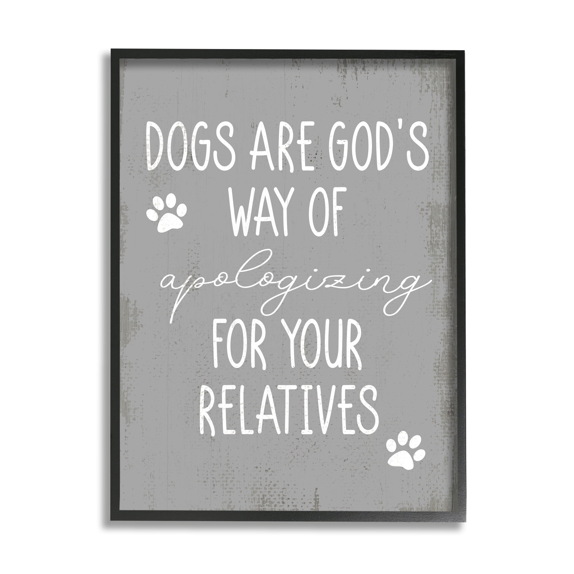 Stupell Industries Dogs are God's Way Quote Pawprint Pet Humor,11 x 14,Designed by Daphne Polselli