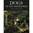 thumbnail image 1 of Dogs of the Shepherds: A Review of the Pastoral Breeds, (Hardcover), 1 of 1