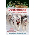 thumbnail image 1 of Pre-Owned Dogsledding and Extreme Sports: A Nonfiction Companion to Magic Tree House Merlin Mission #26: Balto of the Bluedawn (Paperback) 0385386443 9780385386449, 1 of 1