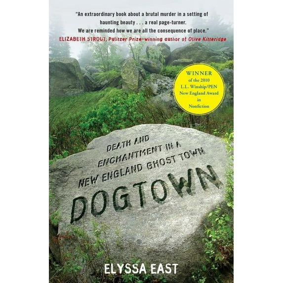 Dogtown: Death and Enchantment in a New England Ghost Town, (Paperback)