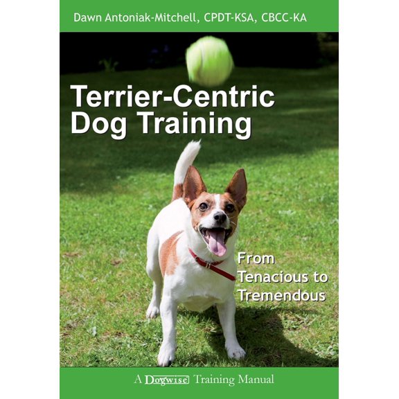 Pre-Owned Dogwise Training Manual Terrier-Centric Training: From Tenacious to Tremendous, (Paperback)